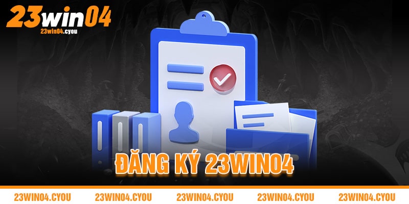 Đăng Ký 23win04
