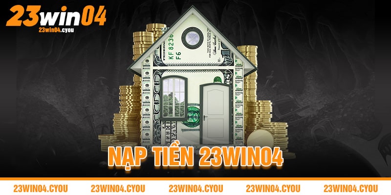 Nạp Tiền 23win04