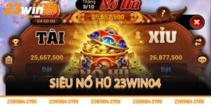 Siêu nổ hũ 23win04