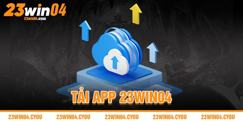 Tải App 23win04